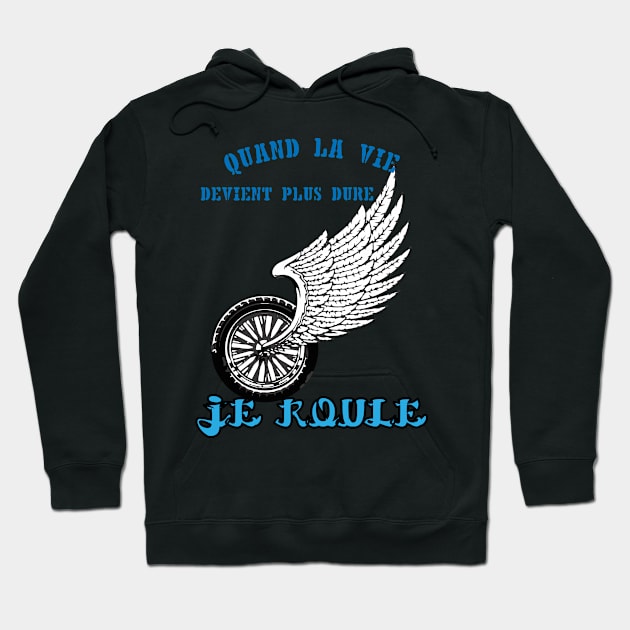 Quand la vie devient dure, je roule Hoodie by TS Studio